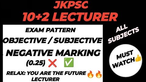 JKPSC 10+2 LECTURER 🔥2025// NEGATIVE MARKING ✅// OBJECTIVE OR SUBJECTIVE PAPER // Truth Revealed.