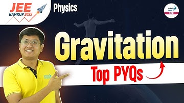 Gravitation Top PYQs | Class 11 Physics | JEE 2025 Preparation | LIVE | @InfinityLearn-JEE