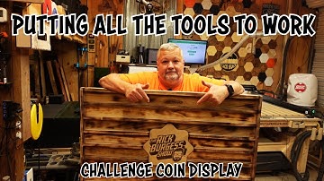 Putting all the tools to work- Challenge coin display