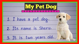 10 lines on my pet dog in english/My Pet Dog essay/Essay on my pet dog/ my pet dog 10 lines