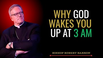 WHY GOD WAKES YOU UP AT 3 AM | Bishop Robert Barron | #faith #motivational #speech |