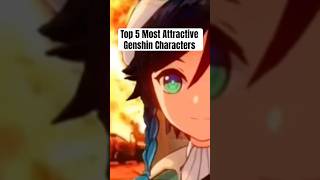 Top 5 Most attractive Genshin Characters #genshinimpact #genshin #hoyoverse #hoyocreators