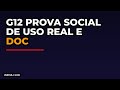G12 Prova Social De Uso Real E Doc