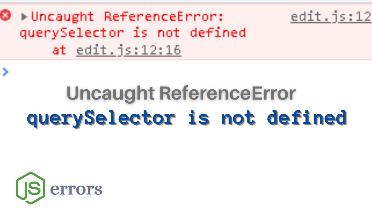 Uncaught ReferenceError || querySelector is not defined(solved) - YouTube Uncaught Referenceerror || Queryselector Is Not Defined(Solved) - Youtube
