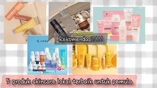 5 PRODUK SKINCARE LOKAL TERBAIK//WAJIB COBA!! 19.06.21