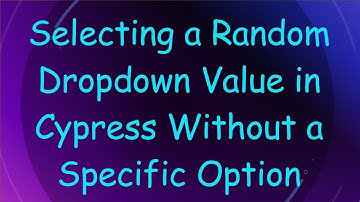 Selecting a Random Dropdown Value in Cypress Without a Specific Option