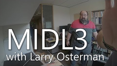MIDL3 with Larry Osterman