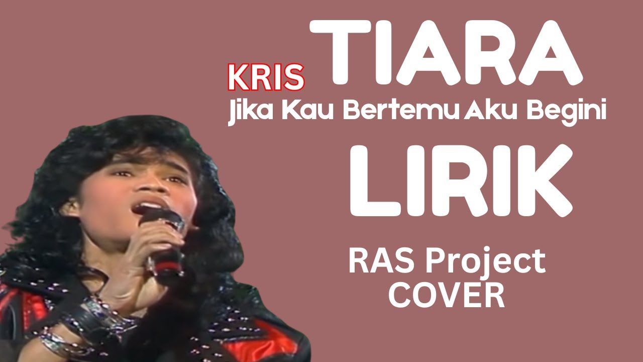 KRIS - TIARA ( RAS Project Cover ) Lagu Slow Rock Malaysia terbaik ...