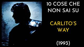 10 COSE CHE NON SAI SU CARLITO'S WAY - 1993 - THE VNTG NETWORK