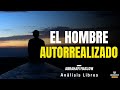 EL HOMBRE AUTORREALIZADO (Enfoque Humanismo y Piramide de Maslow) Resumen de Lecturas Recomendadas