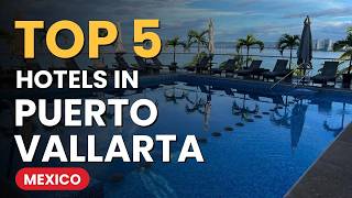 Top 5 Hotels in Puerto Vallarta, Mexico (2026) | Best Places to Stay in Puerto Vallarta, Jalisco
