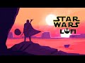 Star Wars 🚀 Lofi HipHop |best calm and relaxing Mix | Star Wars & The Mandalorian & Fallen Order👽