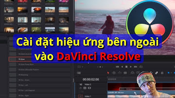 DR Tips ✅40: Thêm các hiệu ứng bên ngoài vào DaVinci Resolve