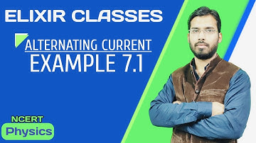 Ncert Example 7.1 | Alternating current | PHYSICS| Class 12th | CBSE|ELIXIR CLAEESSES TONK