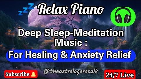 Thumbnail of Healing Piano: Sleep Music- Meditation | Gentle Piano for Anxiety Relief #relaxing #music #deepsleep