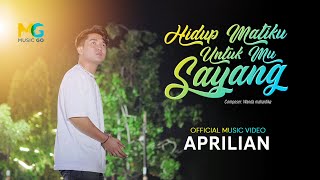 Aprilian - Hidup Matiku Untuk Mu Sayang (Official Music Video)