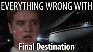 Everything Wrong With Final Destination In 21 Minutes Or Less