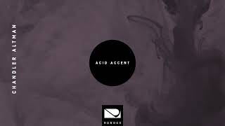 Chandler Altman - Acid Accent