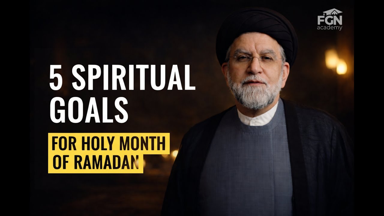 5 Spiritual Goals for the Holy Month of Ramadan | Sayyid M. B. Kashmiri #fgnacademy