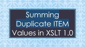 Summing Duplicate ITEM Values in XSLT 1.0