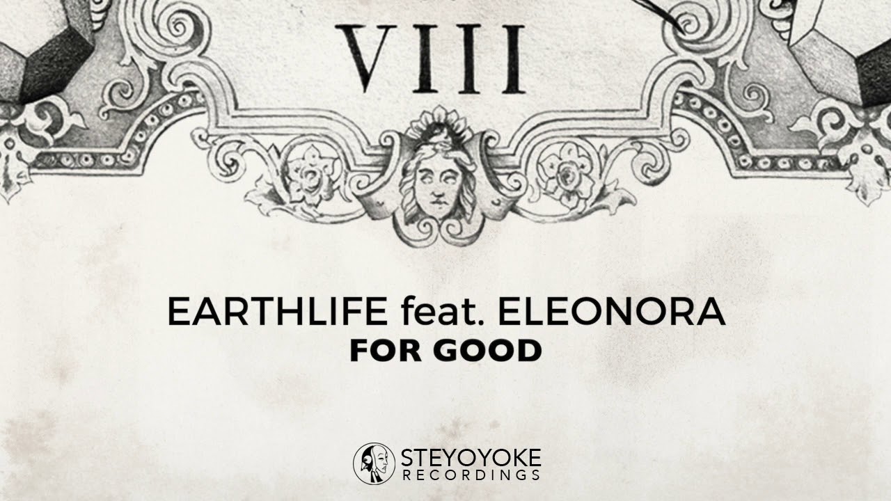 EarthLife feat. Eleonora - For Good (Original Mix) | Steyoyoke