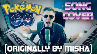 POKEMON GO SONG by MISHA - Garrett Williamson Cover