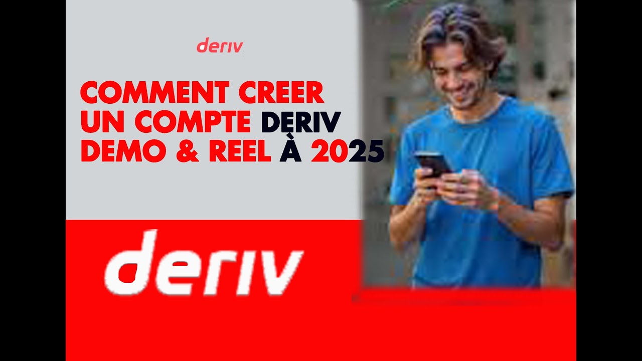 Comment créer un compte démo Deriv et un compte réel à 2025