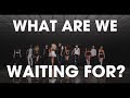 Now United - What Are We Waiting For (Official Lyric Video)