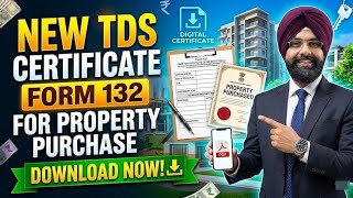 New TDS CERTIFICATE FORM 132 PURCHASE OF PROPERTY | HOW TO DOWNLOAD | GUIDE INCOME TAX  News