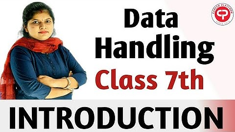 Data Handling - Chapter 3 - Introduction - Class 7