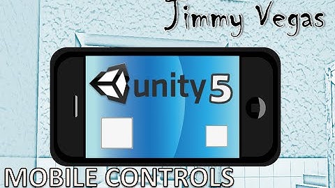 Mini Unity Tutorial - Inserting Mobile Controls For Android And iOS