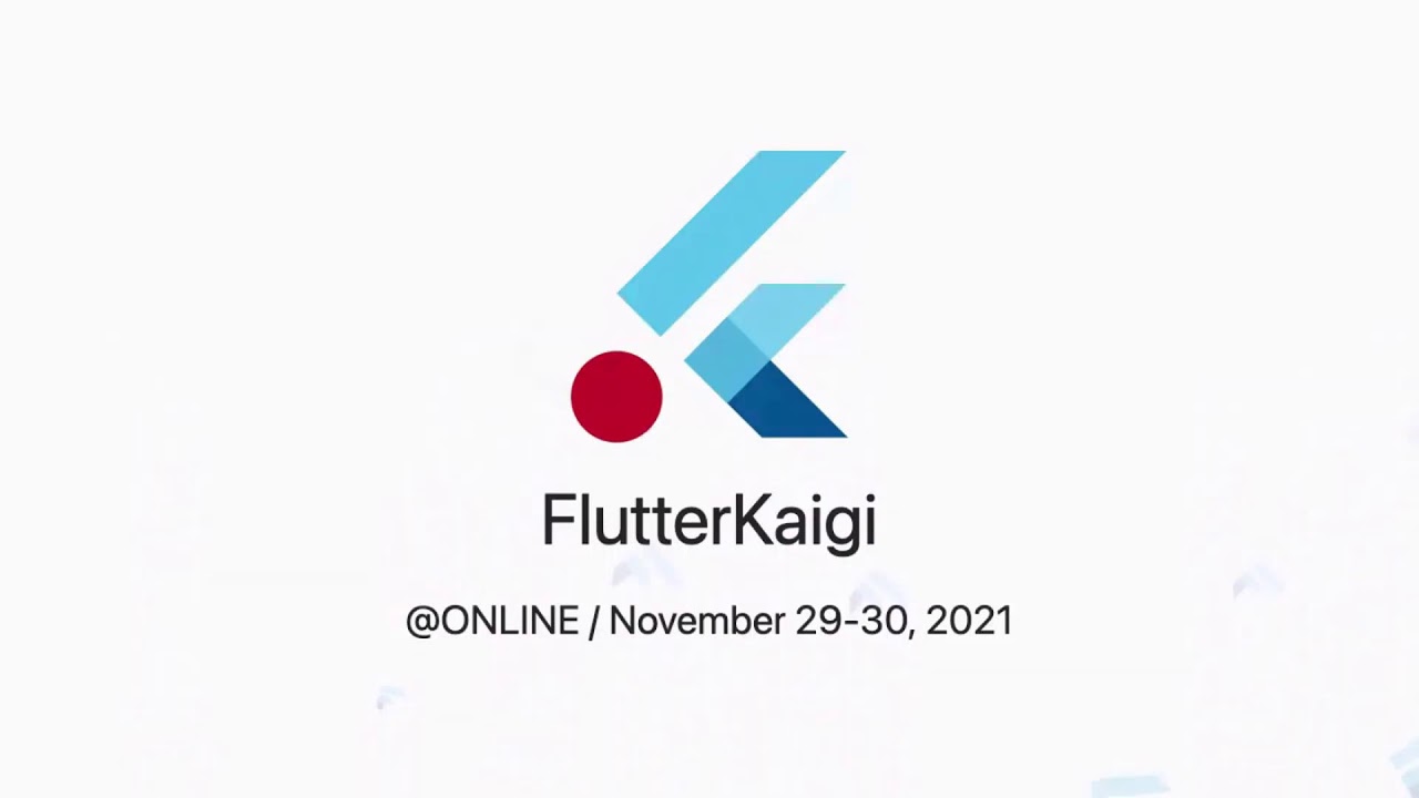 FlutterKaigi 2021 Day 2