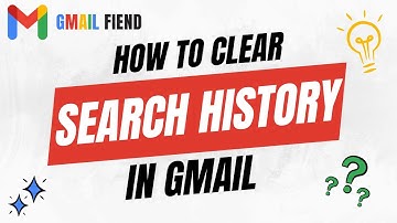 How to Clear Search History | Gmail Fiend 2023