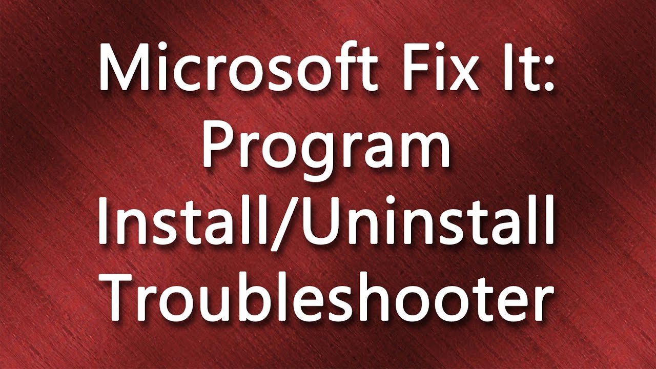 Microsoft Fix It: Program Install \u0026 Uninstall (Tutorial)