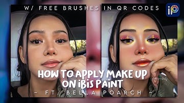 How to Edit Make-up on Ibis Paint X | Ibis Paint Tutorial | w/ Free Brushes | ft. Bella Poarch