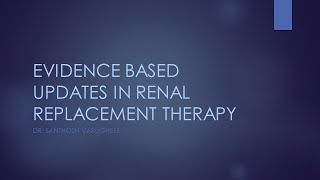 Evidence based updates in Renal replacement therapy - Dr. Santosh Varughese screenshot 5