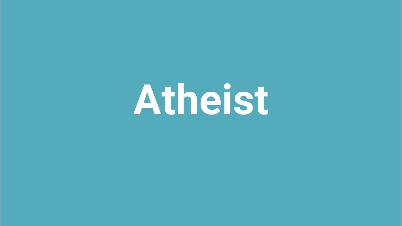 'Atheist' Meaning and Pronunciation YouTube