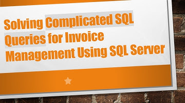 Solving Complicated SQL Queries for Invoice Management Using SQL Server