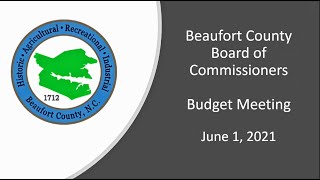 June 1, 2021 Beaufort County Commissioners Budget Meeting