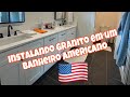 Instalando granito em um banheiro americano 🇺🇸