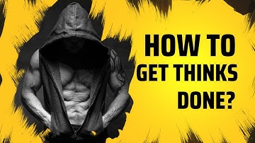 How to Get things done- Best motivational video | Life Inspiration