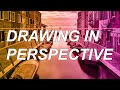 Introduction to Drawing in Perspective - Drawing Course