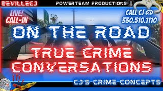 🎙w/CJ☕💥On The Road🚦Live! Call-In📞True Crime Conversations, Latest Updates, Comedy & Coffee!💥🚨