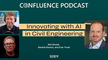 Confluence S2E9 - Innovating with AI in Civil Engineering