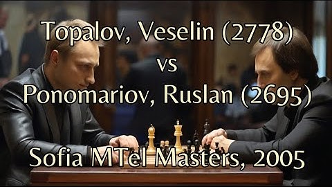Topalov, Veselin vs Ponomariov, Ruslan (2005) #chess