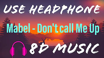 Mabel - Don't call Me Up  | 🎧 8D Music