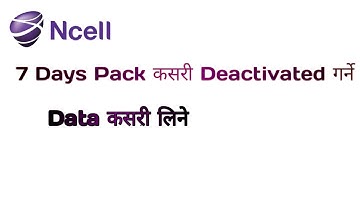 How to deactivate seven days data pack on ncell