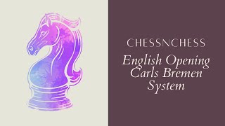 English Opening Carls Bremen System Chess English Opening English Opening Trap
