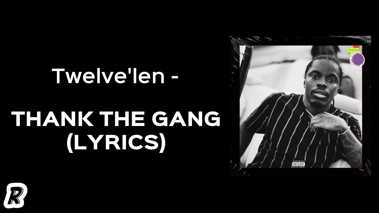 Twelve'Len - Thank the Gang (Lyrics)