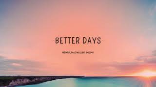 NEIKED, Mae Muller, Polo G - Better Days Lyrics